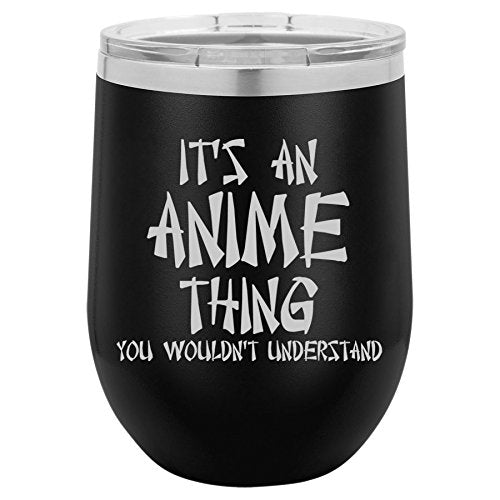 12 oz Double Wall Vacuum Insulated Stainless Steel Stemless Wine Tumbler Glass Coffee Travel Mug With Lid It's An Anime Thing (Black)