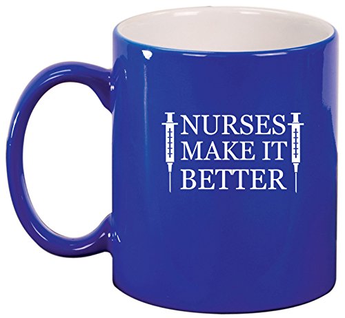Nurses Make it Better Ceramic Coffee Tea Mug Cup (Blue)
