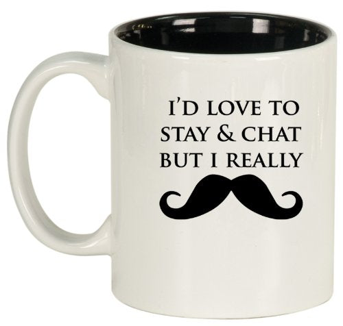 I'd Love To Stay Mustache Ceramic Coffee Tea Mug Cup White Black