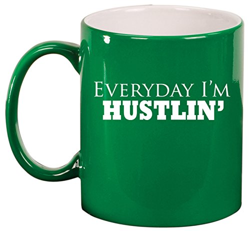 Ceramic Coffee Tea Mug Cup Everyday I'm Hustlin' (Green)