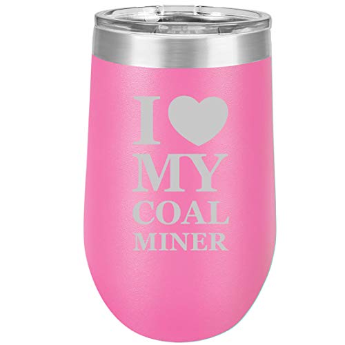 16 oz Double Wall Vacuum Insulated Stainless Steel Stemless Wine Tumbler Glass Coffee Travel Mug With Lid I Love My Coal Miner (Hot Pink)