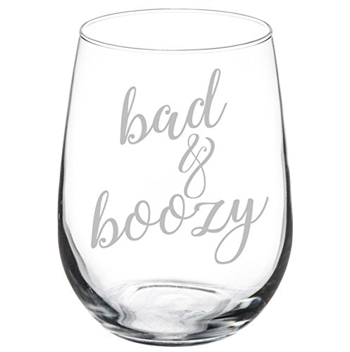 Wine Glass Goblet Funny Bad & Boozy (17 oz Stemless)