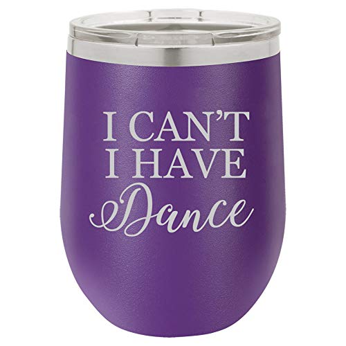 12 oz Double Wall Vacuum Insulated Stainless Steel Stemless Wine Tumbler Glass Coffee Travel Mug With Lid I Can't I Have Dance Funny (Purple)