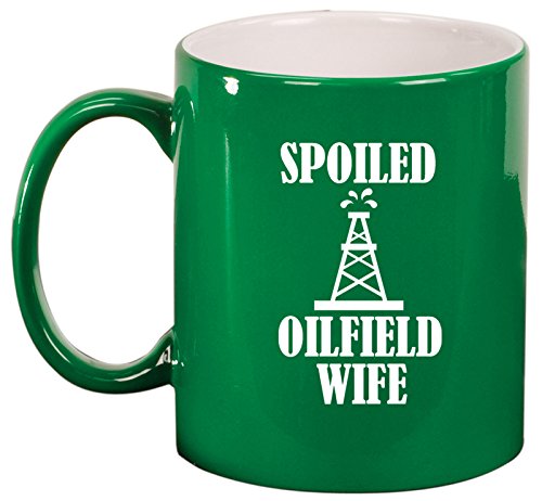 Ceramic Coffee Tea Mug Spoiled Oilfield Wife (Green)