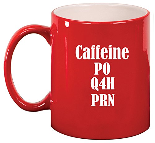Caffeine PO Q4H PRN Ceramic Coffee Tea Mug Cup (Red)