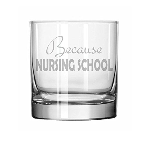 11 oz Rocks Whiskey Highball Glass Funny Nurse Student Because Nursing School