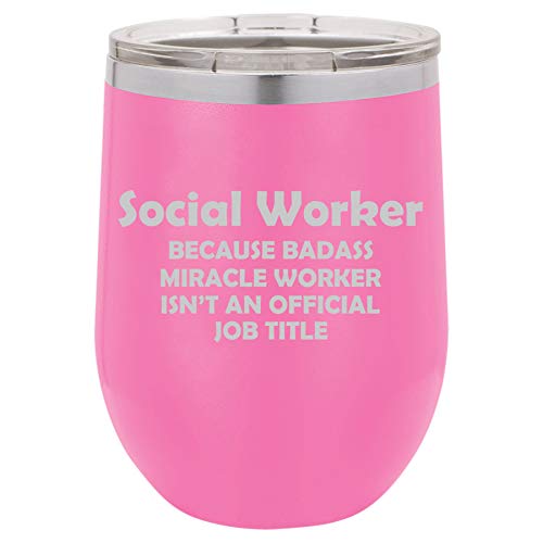 12 oz Double Wall Vacuum Insulated Stainless Steel Stemless Wine Tumbler Glass Coffee Travel Mug With Lid Social Worker Miracle Worker Job Title Funny (Hot-Pink)
