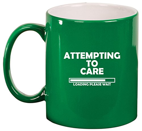 Ceramic Coffee Tea Mug Cup Attempting To Care Loading Please Wait (Green)