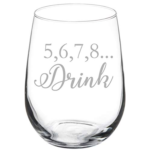 Wine Glass Goblet 5,6,7,8 Drink Funny Dance Dancer Teacher Mom (17 oz Stemless)