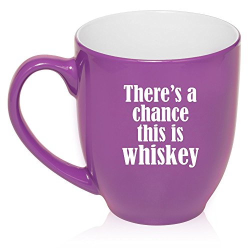 16 oz Large Bistro Mug Ceramic Coffee Tea Glass Cup There's a Chance This is Whiskey (Purple)