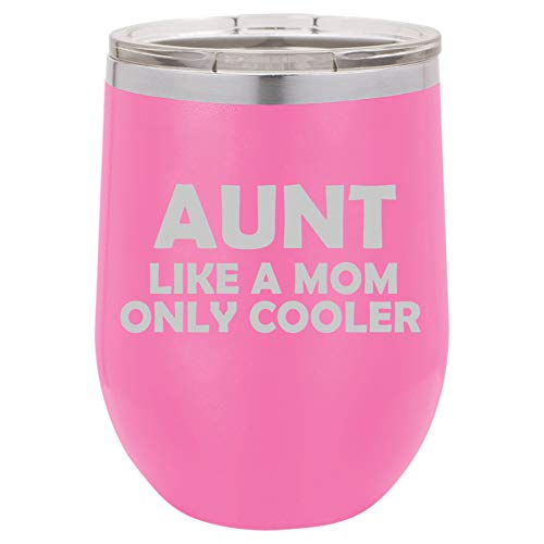 12 oz Double Wall Vacuum Insulated Stainless Steel Stemless Wine Tumbler Glass Coffee Travel Mug With Lid Aunt Like A Mom Only Cooler (Hot-Pink)