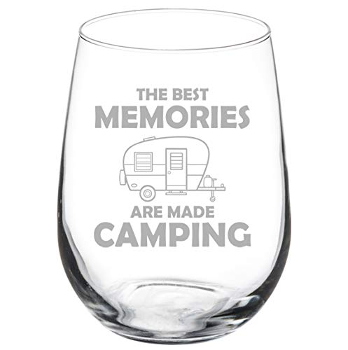 Wine Glass Goblet The Best Memories Are Made Camping (17 oz Stemless)