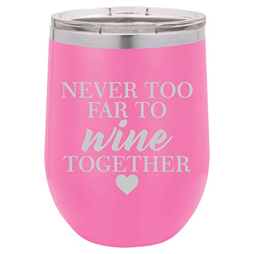 12 oz Double Wall Vacuum Insulated Stainless Steel Stemless Wine Tumbler Glass Coffee Travel Mug With Lid Never To Far To Wine Together Best Friend Sister Mother Long Distance (Hot-Pink)