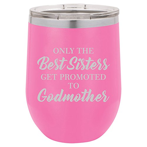 12 oz Double Wall Vacuum Insulated Stainless Steel Stemless Wine Tumbler Glass Coffee Travel Mug With Lid The Best Sisters Get Promoted To Godmother (Hot-Pink)