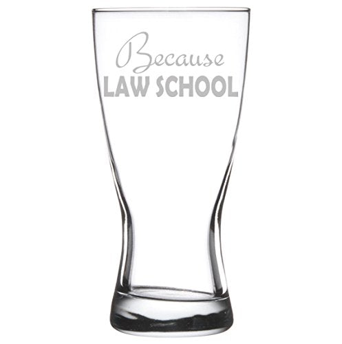 15 oz Beer Pilsner Glass Because Law School Student Lawyer Paralegal Funny