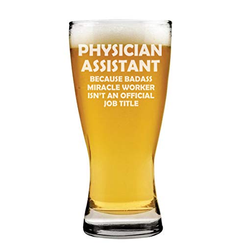 15 oz Beer Pilsner Glass Physician Assistant Miracle Worker Job Title Funny