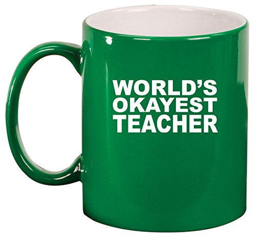 Ceramic Coffee Tea Mug Cup World's Okayest Teacher (Green)