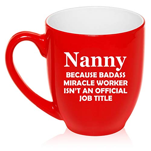 16 oz Large Bistro Mug Ceramic Coffee Tea Glass Cup Nanny Miracle Worker Job Title Funny (Red)