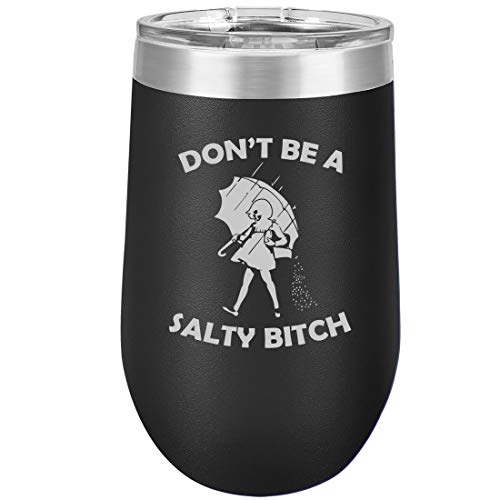 16 oz Double Wall Vacuum Insulated Stainless Steel Stemless Wine Tumbler Glass Coffee Travel Mug With Lid Don't Be A Salty Btch Funny (Black)