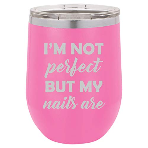 12 oz Double Wall Vacuum Insulated Stainless Steel Stemless Wine Tumbler Glass Coffee Travel Mug With Lid I'm Not Perfect But My Nails Are Funny (Hot Pink)