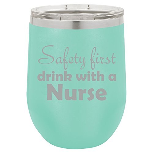 12 oz Double Wall Vacuum Insulated Stainless Steel Stemless Wine Tumbler Glass Coffee Travel Mug With Lid Safety First Drink With A Nurse (Teal)