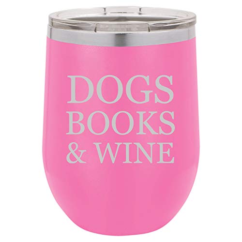 12 oz Double Wall Vacuum Insulated Stainless Steel Stemless Wine Tumbler Glass Coffee Travel Mug With Lid Dogs Books & Wine (Hot Pink)