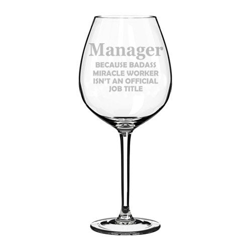 Wine Glass Goblet Funny Job Title Miracle Worker Manager (20 oz Jumbo)
