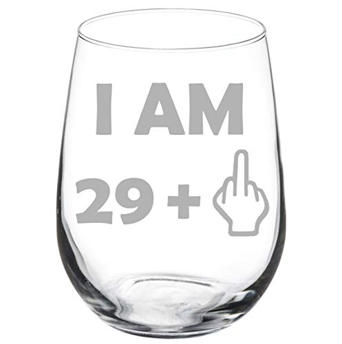 Wine Glass Goblet 30th Birthday I Am 29 Plus Funny (17 oz Stemless)