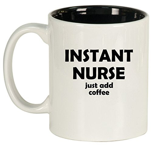 Ceramic Coffee Tea Mug Cup Instant Nurse Just Add Coffee Funny (White)