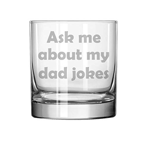 11 oz Rocks Whiskey Highball Glass Funny Father Ask Me About My Dad Jokes