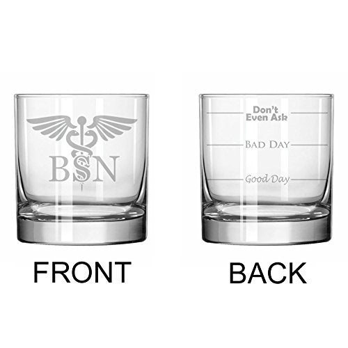 11 oz Rocks Whiskey Highball Glass Two Sided Good Day Bad Day Don't Even Ask BSN Nurse