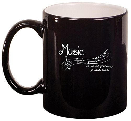 Ceramic Coffee Tea Mug Music Is What Feelings Sound Like (Black)
