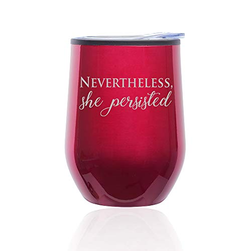Stemless Wine Tumbler Coffee Travel Mug Glass With Lid Nevertheless, She Persisted (Fuchsia)