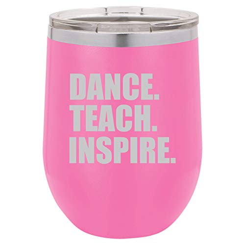 12 oz Double Wall Vacuum Insulated Stainless Steel Stemless Wine Tumbler Glass Coffee Travel Mug With Lid Dance Teach Inspire Dance Teacher (Hot Pink)