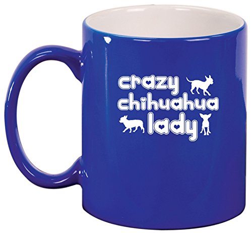 Ceramic Coffee Tea Mug Cup Crazy Chihuahua Lady (Blue)