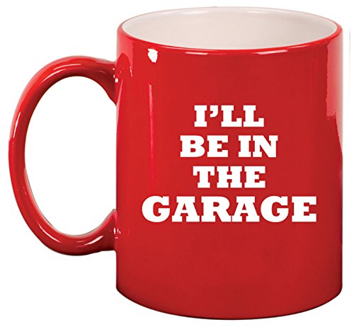 Ceramic Coffee Tea Mug Cup I'll Be In The Garage Funny Dad Father Gift (Red)