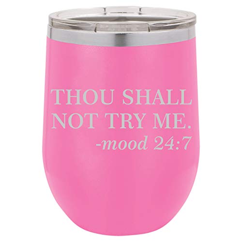 12 oz Double Wall Vacuum Insulated Stainless Steel Stemless Wine Tumbler Glass Coffee Travel Mug With Lid Thou Shall Not Try Me Funny Moody (Hot-Pink)