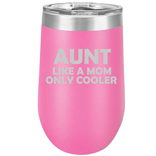 16 oz Double Wall Vacuum Insulated Stainless Steel Stemless Wine Tumbler Glass Coffee Travel Mug With Lid Aunt Like A Mom Only Cooler (Hot Pink)