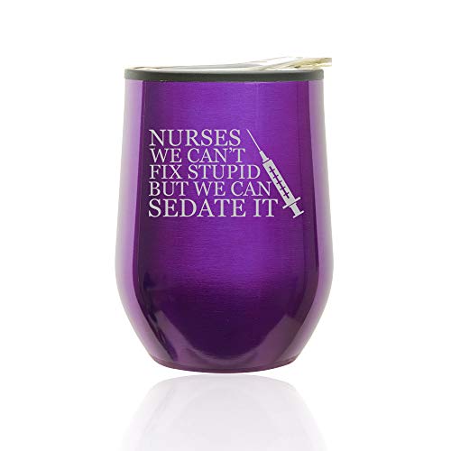 Stemless Wine Tumbler Coffee Travel Mug Glass With Lid Nurses Can't Fix Stupid Sedate It (Royal Purple)