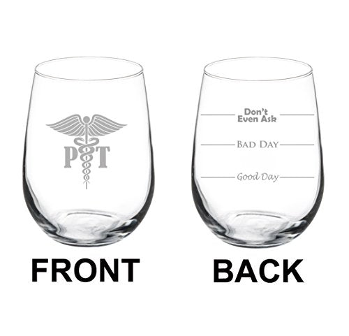 17 oz Stemless Wine Glass Funny Two Sided Good Day Bad Day Don't Even Ask PT Physical Therapist