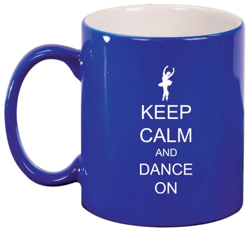 Keep Calm and Dance On Ceramic Coffee Tea Mug Cup Blue