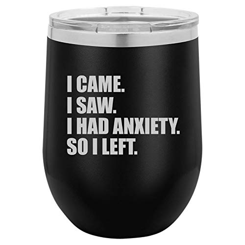 12 oz Double Wall Vacuum Insulated Stainless Steel Stemless Wine Tumbler Glass Coffee Travel Mug With Lid I Came I Saw I Had Anxiety So I Left Introvert Funny (Black)