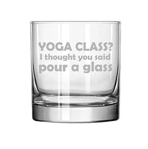 11 oz Rocks Whiskey Highball Glass Yoga Class I Thought You Said Pour A Glass