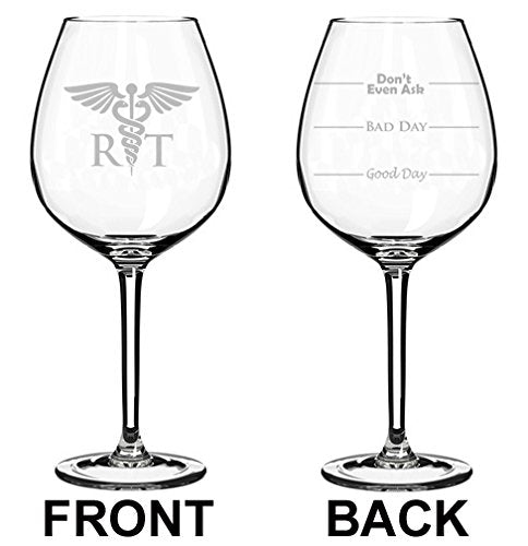 Wine Glass Goblet Two Sided Good Day Bad Day Don't Even Ask RT Respiratory Therapist (20 oz Jumbo)