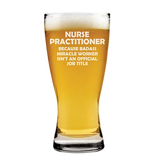 15 oz Beer Pilsner Glass NP Nurse Practitioner Miracle Worker Job Title Funny