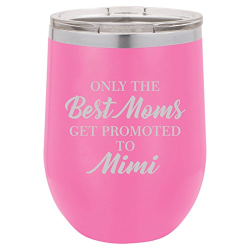 12 oz Double Wall Vacuum Insulated Stainless Steel Stemless Wine Tumbler Glass Coffee Travel Mug With Lid The Best Moms Get Promoted To Mimi (Hot-Pink)