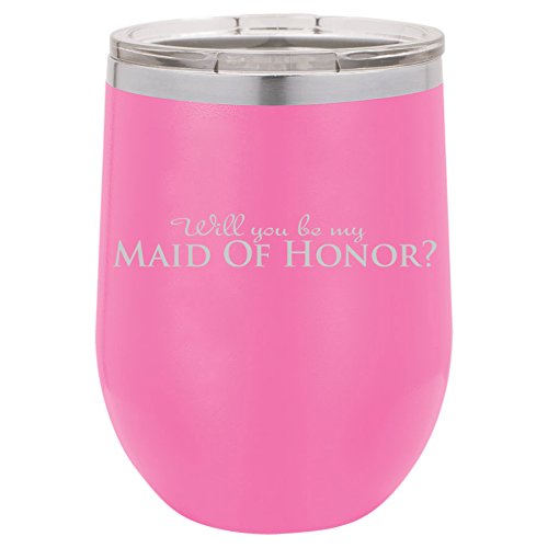 12 oz Double Wall Vacuum Insulated Stainless Steel Stemless Wine Tumbler Glass Coffee Travel Mug With Lid Will You Be My Maid Of Honor (Hot-Pink)