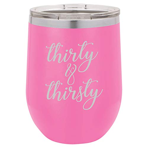12 oz Double Wall Vacuum Insulated Stainless Steel Stemless Wine Tumbler Glass Coffee Travel Mug With Lid Thirty & Thirsty 30th Birthday Funny (Hot Pink)