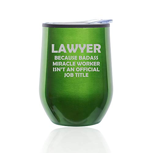 Stemless Wine Tumbler Coffee Travel Mug Glass With Lid Lawyer Miracle Worker Job Title Funny (Green)