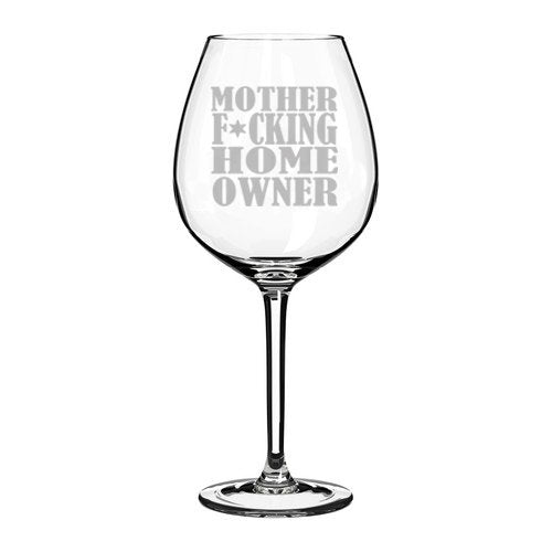 Wine Glass Goblet Funny Housewarming Mother Fcking Homeowner (20 oz Jumbo)